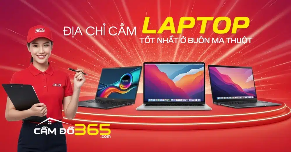 dia chi cam laptop tot nhat o buon ma thuot cam do 365