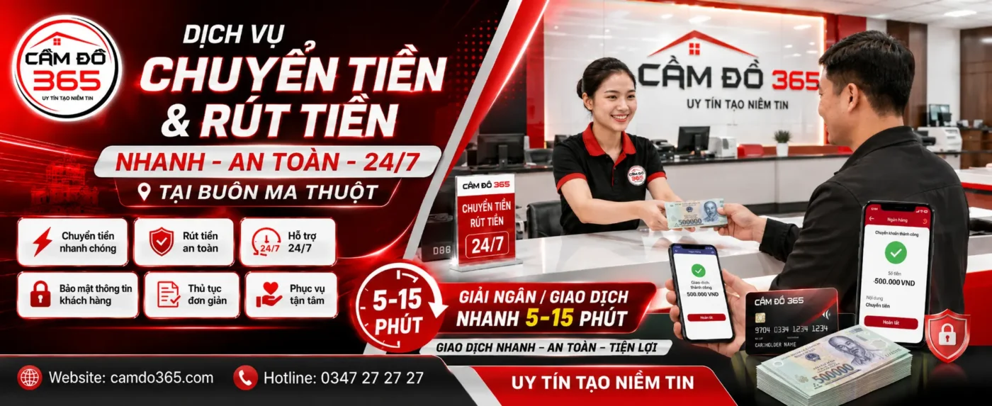 dich vu chuyen tien rut tien nhanh an toan 24 7 tai buon ma thuot