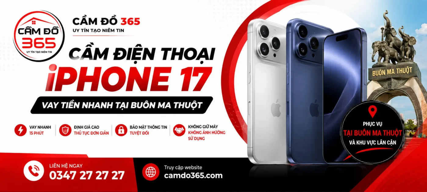cam dien thoai iphone 17 vay tien nhanh tai buon ma thuot 1