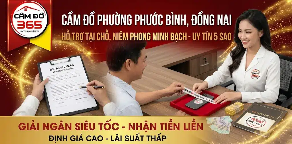 Cầm đồ phường Phước Bình Đồng Nai uy tín, quy trình niêm phong an toàn tuyệt đối